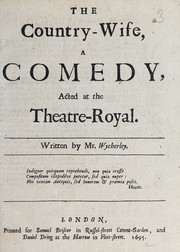 Cover of: The country-wife: a comedy acted at the Theatre-Royal
