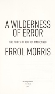 Cover of: A wilderness of error: the trials of Jeffrey MacDonald