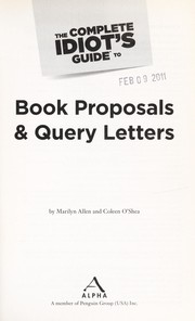 The complete idiot's guide to book proposals & query letters by Marilyn Allen