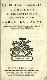 Cover of: La buona famiglia: commedia de tre atti in prosa