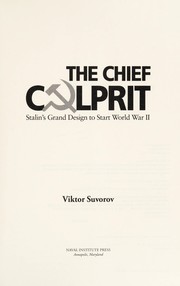 Cover of: The chief culprit: Stalin's grand design to start World War II