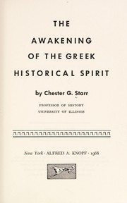 The awakening of the Greek historical spirit by Chester G. Starr