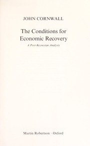 Cover of: The conditions for economic recovery: a post-Keynesian analysis