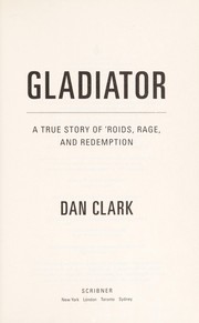 Cover of: Gladiator: a true story of 'roids, rage, and redemption