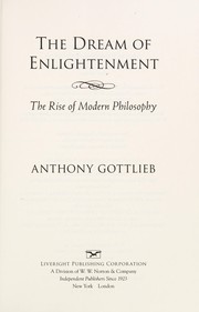 Cover of: The dream of enlightenment by Anthony Gottlieb