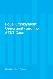 Equal employment opportunity and the AT & T case by Phyllis Ann Wallace