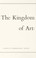 Cover of: The kingdom of art: Willa Cather's first principles and critical statements, 1893-1896