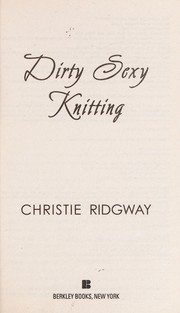 Dirty sexy knitting by Christie Ridgway