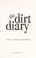 Cover of: The dirt diary