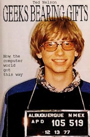 Cover of: Geeks bearing gifts: how the computer world got this way