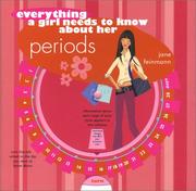 Cover of: Everything a Girl Needs to Know About Her Periods by Jane Feinmann