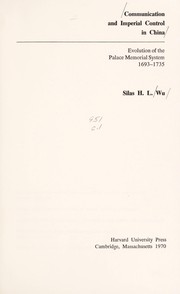 Communication and imperial control in China by Silas H. L. Wu