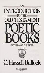 An introduction to the Old Testament poetic books by C. Hassell Bullock
