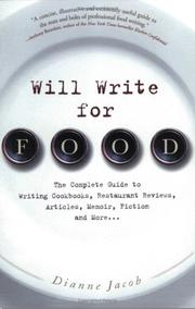 Cover of: Will Write for Food: The Complete Guide to Writing Cookbooks, Restaurant Reviews, Articles, Memoir, Fiction and More