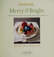 Cover of: Merry & bright: 301 festive ideas for celebrating Christmas