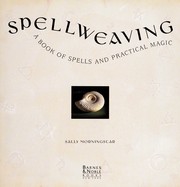 Cover of: Spellweaving: A book of spells and practical magic