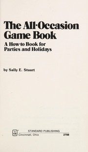 Cover of: The all-occasion game book: a how-to book for parties and holidays