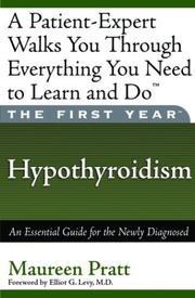 Cover of: The first year--hypothyroidism: an essential guide for the newly diagnosed