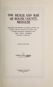 Cover of: The bench and bar of Boone County, Missouri: including the history of judges, lawyers, and courts, and an account of noted cases, slavery litigation, lawyers in war times, public addresses, political notes, etc.