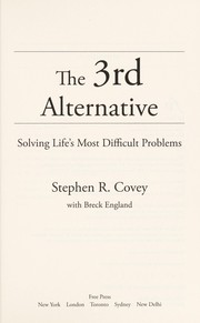 Cover of: The 3rd alternative: solving life's most difficult problems