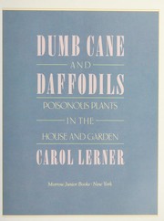 Cover of: Dumb cane and daffodils: poisonous plants in the house and garden