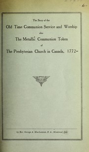 The story of the old time Communion Service and Worship by George A. MacLennan