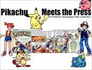 Cover of: Pikachu Meets the Press: A Pokemon Newspaper Strip Collection