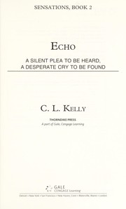 Cover of: Echo: a silent plea to be heard, a desperate cry to be found