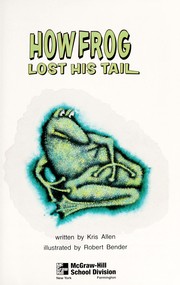 Cover of: How Frog Lost His Tail (McGraw-Hill Reading Leveled Books (Blue Level))