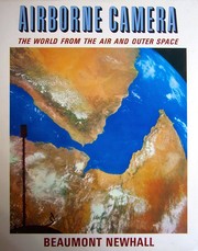 Cover of: Airborne camera: the world from the air and outer space.