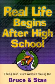Cover of: Real Life Begins After High School: Facing the Future Without Freaking Out