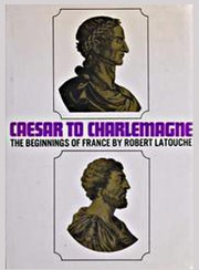 Cover of: Caesar to Charlemagne: the beginning of France