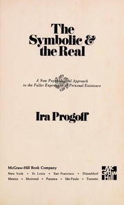 The symbolic & the real by Ira Progoff
