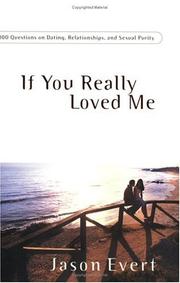 Cover of: If You Really Loved Me: 100 Questions on Dating, Relationships and Sexual Purity