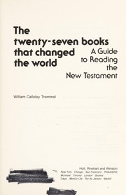 Cover of: The twenty-seven books that changed the world, a guide to reading the New Testament
