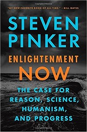 Enlightenment now by Steven Pinker