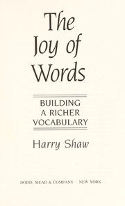 Cover of: The joy of words: building a richer vocabulary