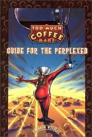 Cover of: Too Much Coffee Man: Guide for the Perplexed, Ltd. Ed.
