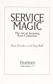 Cover of: Service magic: the art of amazing your customers