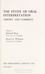 The study of oral interpretation: theory and comment by Richard Burton Haas