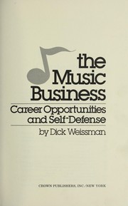 Cover of: The music business: career opportunities and self defense