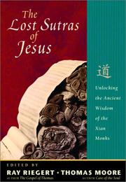Cover of: The lost sutras of Jesus: unlocking the ancient wisdom of the Xian Christian monks