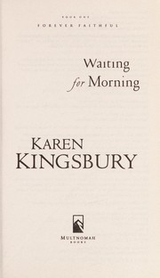 Cover of: Waiting for morning by Karen Kingsbury