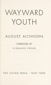 Wayward youth by August Aichhorn