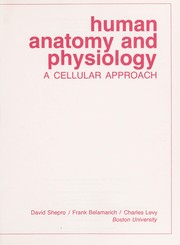 Cover of: Human anatomy and physiology: a cellular approach