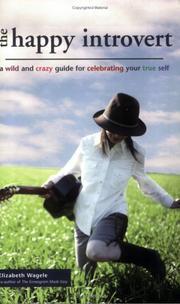 Cover of: The Happy Introvert: A Wild and Crazy Guide for Celebrating Your True Self