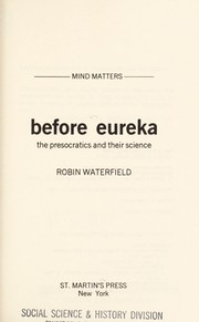Cover of: Before Eureka: The Presocratics and Their Science (Mind Matters)