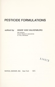 Pesticide formulations by Wade Van Valkenburg