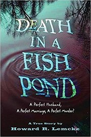 Cover of: Death in a fishpond : a perfect husband, a perfect marriage, a perfect murder?