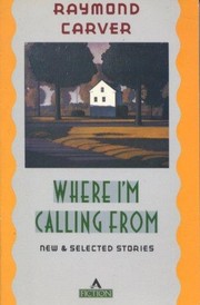 Cover of: Where I'm Calling From: new and selected stories